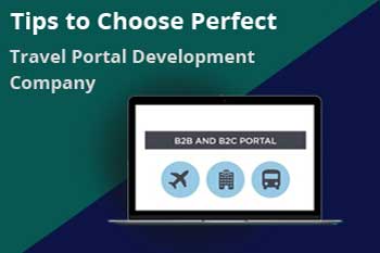 Top 10 Tips choosing perfect travel portal development company