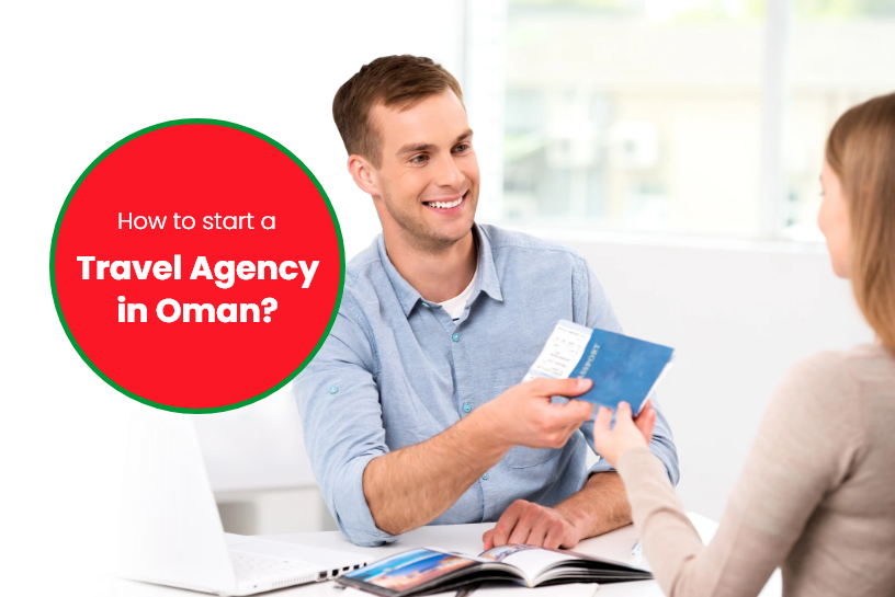 How to start a travel agency in Oman?